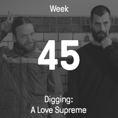 Week 45 / 2014 - Digging: A Love Supreme Week 45 / 2014 - Digging: A Love Supreme