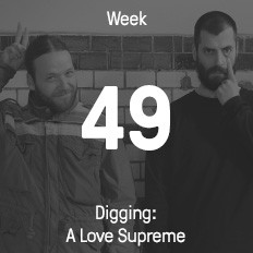 Woche 49 / 2014 - Digging: A Love Supreme Woche 49 / 2014 - Digging: A Love Supreme