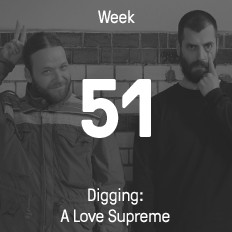 Woche 51 / 2014 - Digging: A Love Supreme Woche 51 / 2014 - Digging: A Love Supreme
