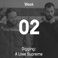 Week 02 / 2016 - Digging: A Love Supreme Week 02 / 2016 - Digging: A Love Supreme
