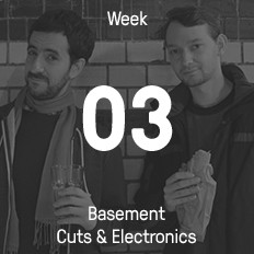 Woche 03 / 2015 - Basement Cuts & Electronics Woche 03 / 2015 - Basement Cuts & Electronics