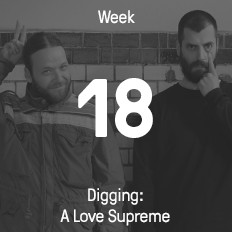 Week 2018 / 2015 - Digging: A Love Supreme Week 2018 / 2015 - Digging: A Love Supreme