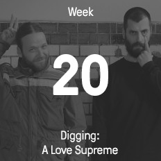 Woche 20 / 2015 - Digging: A Love Supreme Woche 20 / 2015 - Digging: A Love Supreme