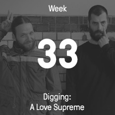 Week 33 / 2015 - Digging: A Love Supreme Week 33 / 2015 - Digging: A Love Supreme