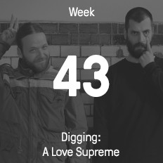 Week 43 / 2015 - Digging: A Love Supreme Week 43 / 2015 - Digging: A Love Supreme