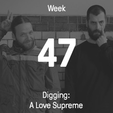Woche 47 / 2015 - Digging: A Love Supreme Woche 47 / 2015 - Digging: A Love Supreme