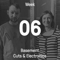 Week 06 / 2016 - Basement Cuts & Electronics Week 06 / 2016 - Basement Cuts & Electronics