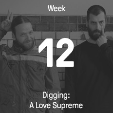 Woche 12 / 2016 - Digging: A Love Supreme Woche 12 / 2016 - Digging: A Love Supreme