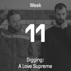 Week 11 / 2016 - Digging: A Love Supreme Week 11 / 2016 - Digging: A Love Supreme