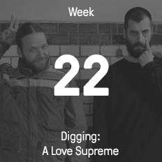 Woche 22 / 2016 - Digging: A Love Supreme Woche 22 / 2016 - Digging: A Love Supreme