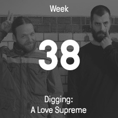 Woche 38 / 2016 - Digging: A Love Supreme Woche 38 / 2016 - Digging: A Love Supreme